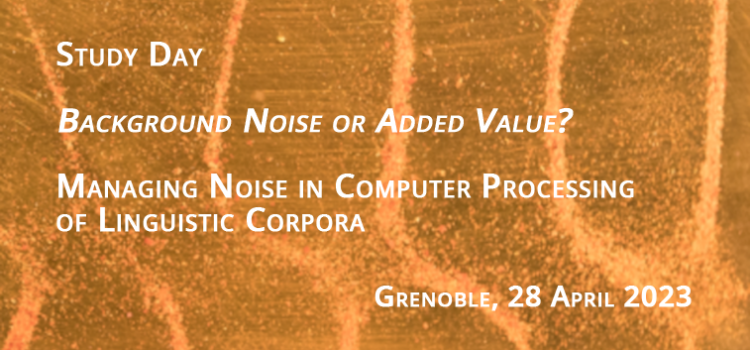 CWALM @ Study Day on the Management of Noise in Computer Processing of Linguistic Corpora